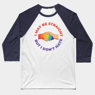 I May Be Straight But I Don't Hate Baseball T-Shirt